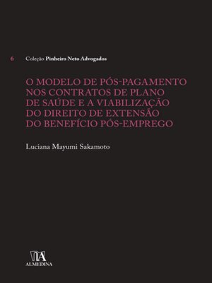 cover image of O Modelo de Pós-Pagamento nos Contratos de Plano de Saúde e a Viabilização do Direito de Extensão do Benefício Pós-Emprego